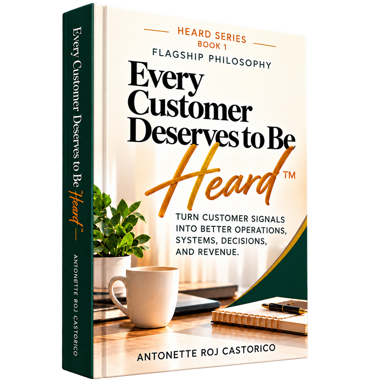Every Customer Deserves to Be Heard — HEARD Series Book 1